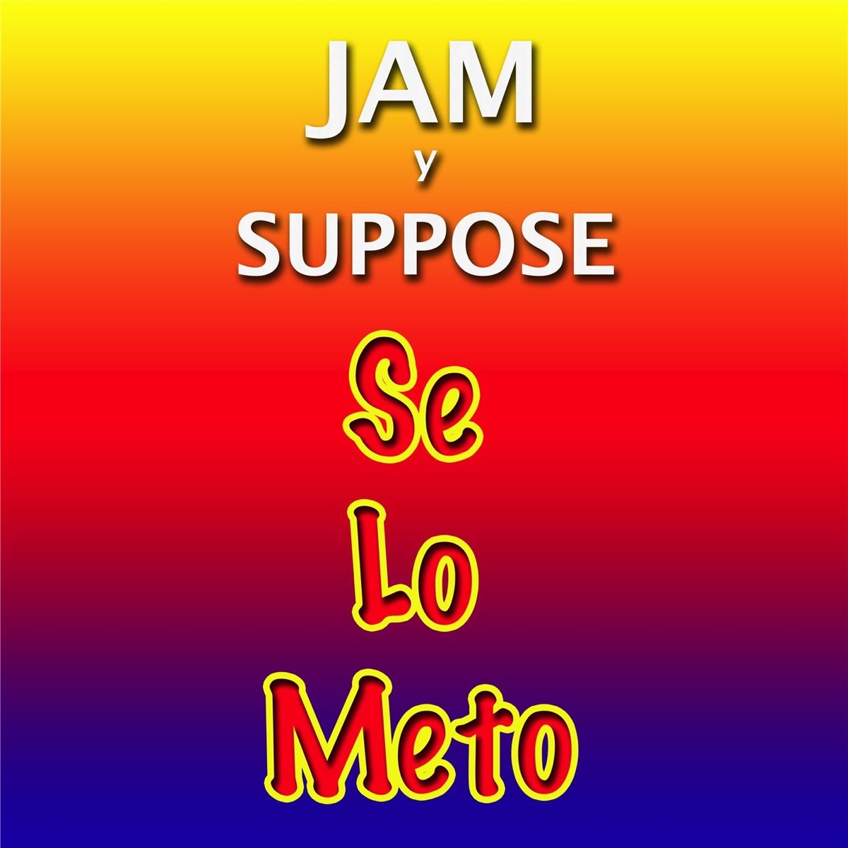 Se Lo Meto: Te Lo Meto - Single - Album by Jam & Suppose - Apple Music