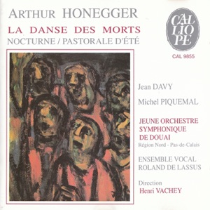 Arthur Honegger: La Danse des Morts - Nocturne - Pastorale d'été
