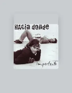 Escucha a Hacia Dónde, mira videos musicales, lee su biografía, consulta las fechas de las gira y más.