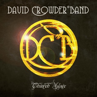 David Crowder Band God Almighty None Compares