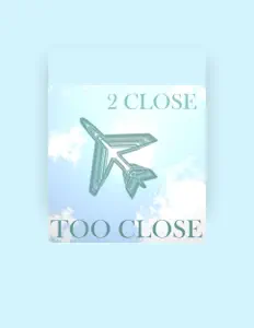 Dengarkan 2 Close, tonton video musik, baca bio, lihat tanggal tur & lainnya!