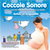 Arriva un angioletto (Per la serenità della mamma e del suo bebé) - Coccole Sonore