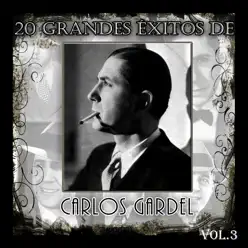 20 Grandes Éxitos de Carlos Gardel - Vol. 3 - Carlos Gardel