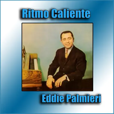 Ritmo Caliente - Eddie Palmieri Ritmo Caliente - Eddie Palmieri