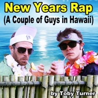 New Years Rap (A Couple of Guys in Hawaii) - Single - Toby Turner & Tobuscus