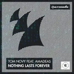 Nothing Lasts Forever (feat. Amadeas) - EP - Tom Novy Nothing Lasts Forever (feat. Amadeas) - EP - Tom Novy