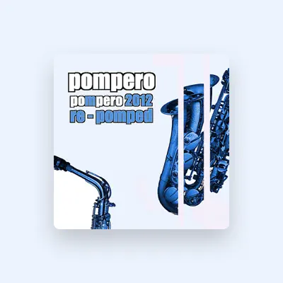 Listen to Pompero, watch music videos, read bio, see tour dates & more!