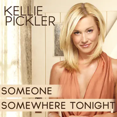 Someone Somewhere Tonight - Single - Kellie Pickler