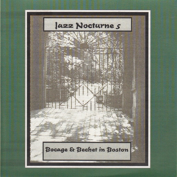 Jazz Nocturne 5 - Bocage & Bechet in Boston (feat. Ray Parker & George Thompson)