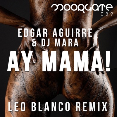 Ay Mama! (Leo Blanco Remix) - Single