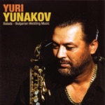 Yuri Yunakov - Arabski Kjuchek