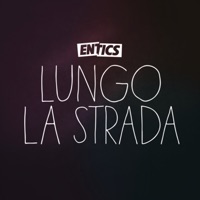 Lungo la strada - Single - Entics