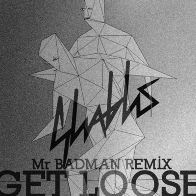 Get Loose (MrBadman Dubstep Remix) - Single