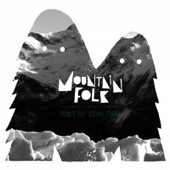 Mountain Folk - Dont Go Down There (Original)