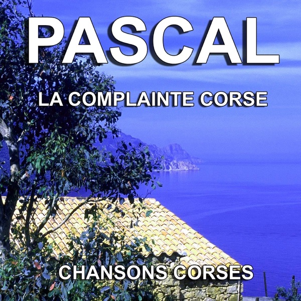 La complainte Corse (Chansons Corses)