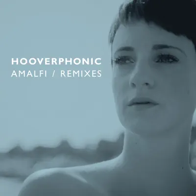 Amalfi (Remixes) - EP - Hooverphonic