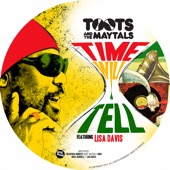 Toots & The Maytals - Time Will Tell (feat. Lisa Davis & Hastyle)