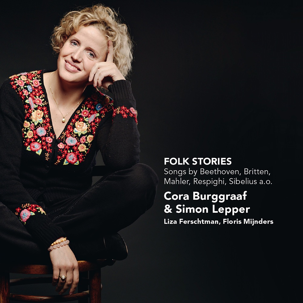 Обложка альбома «Folk Stories - Songs by Beethoven, Britten, Mahler, Respighi, Sibelius a.o.» — Cora Burggraaf, Simon Lepper, Floris Mijnders & Liza Ferschtman