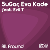 All Around (feat. Evil T) [Marsbeing Remix] - 5ugar & Eva Kade