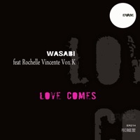 Love Comes - Single - Wasabi