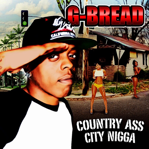 Country Ass City Nigga - Album by Ginger Bread - Apple Music
