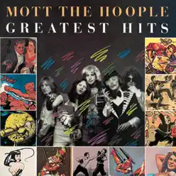 Mott the Hoople Greatest Hits - Mott The Hoople