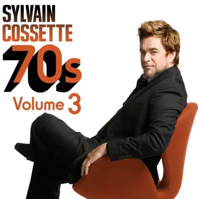 70's, Vol. 3 - Sylvain Cossette - Sylvain Cossette 70's, Vol. 3 - Sylvain Cossette - Sylvain Cossette