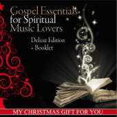 Gospel Essentials for Spiritual Music Lovers (My Christmas Gift for You. Deluxe Edition + Booklet) - Verschiedene Interpreten