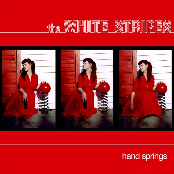 Hand Springs - Single - The White Stripes