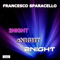2Night - Single - Francesco Sparacello