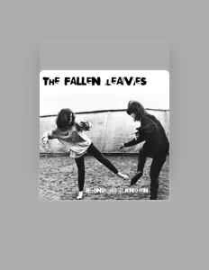 The Fallen Leaves을(를) 듣고, 뮤직 비디오를 보고, 약력을 읽고, 투어 일정 등을 확인하세요!