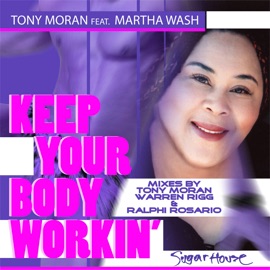Keep Your Body Workin' (Tony Moran-Warren Rigg Radio Mix) Tony Moran