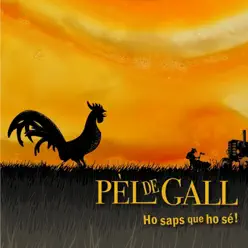 Ho saps que ho sé! - Pèl de Gall