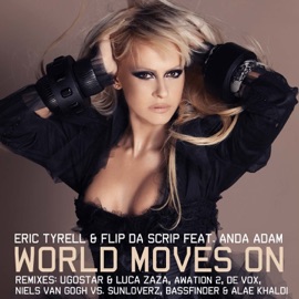 World Moves On (Chriz Samz Remix Radio Edit) [feat. Anda Adam] Eric Tyrell & Flip Da Scrip