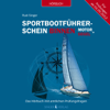 Sportbootführerschein Binnen unter Motor und Segel: Das Hörbuch mit amtlichen Prüfungsfragen - Rudi Singer