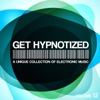 Get Hypnotized, Vol. 12 (A Unique Collection of Electronic Music)