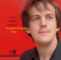 Franck, Kalabis & Schumann: Works for Piano - Gerhard Vielhaber