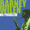 No Problem (feat. Lee Morgan, Miles Davis & Kenny Dorham) - Barney Wilen