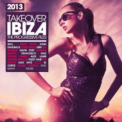 Takeover Ibiza 2013 - The Progressive Files