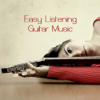 Easy Listening Guitar Music - Easy Listening Guitar Music