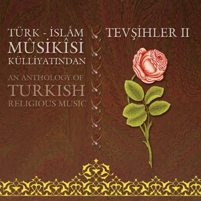 Türk İslâm Mûsikîsi Külliyatından Tevşihler, Vol. 2