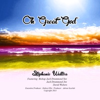 Oh Great God (feat. Bishop Jack Drummond Sr., Jack Drummond Jr. & David Walters) - Single - Stephanie Walters