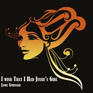 I Wish That I Had Jessie's Girl - Single