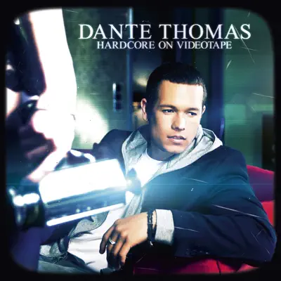 Hardcore on Videotape - Dante Thomas
