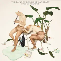 Days of Abandon - The Pains Of Being Pure At Heart