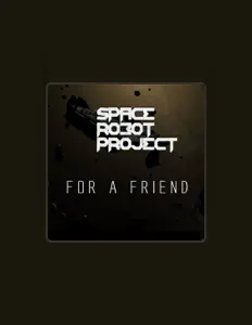 聆聽 Space Robot Project、觀看音樂影片、閱讀小傳、查看巡演日期等！
