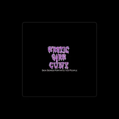 Listen to Erotic Gore Cunt, watch music videos, read bio, see tour dates & more!