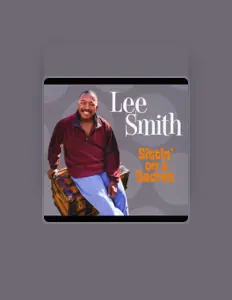 Poslechněte si interpreta Lee Smith, sledujte hudební videa, přečtěte si životopis, podívejte se na data turné a další informace.