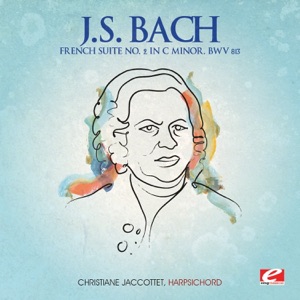 J.S. Bach: French Suite No. 2 in C Minor, BWV 813 (Remastered) - EP
