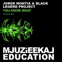You Know What - Single - Jorge Montia & Black Legend Project